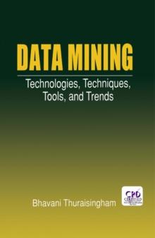 Data Mining : Technologies, Techniques, Tools, and Trends