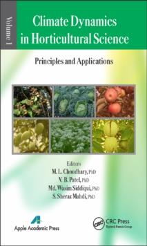 Climate Dynamics in Horticultural Science, Volume One : The Principles and Applications