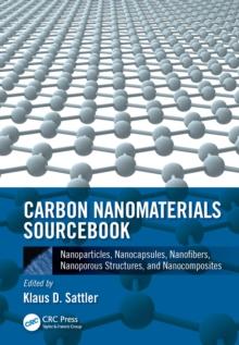 Carbon Nanomaterials Sourcebook : Nanoparticles, Nanocapsules, Nanofibers, Nanoporous Structures, and Nanocomposites, Volume II