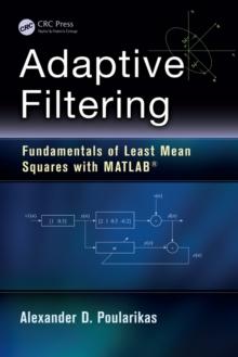 Adaptive Filtering : Fundamentals of Least Mean Squares with MATLAB