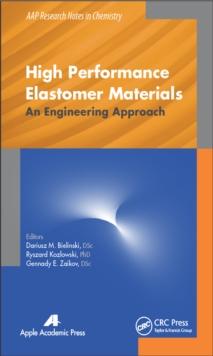 High Performance Elastomer Materials : An Engineering Approach