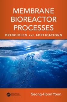 Membrane Bioreactor Processes : Principles and Applications