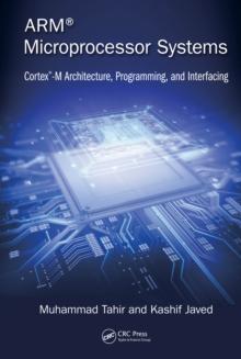 ARM Microprocessor Systems : Cortex-M Architecture, Programming, and Interfacing