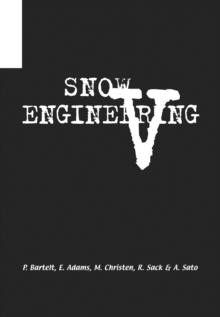 Snow Engineering V : Proceedings of the Fifth International Conference on Snow Engineering, 5-8 July 2004, Davos, Switzerland