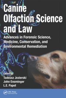 Canine Olfaction Science and Law : Advances in Forensic Science, Medicine, Conservation, and Environmental Remediation