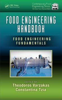 Food Engineering Handbook : Food Engineering Fundamentals