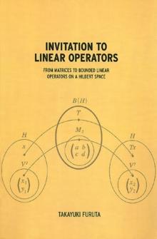 Invitation to Linear Operators : From Matrices to Bounded Linear Operators on a Hilbert Space