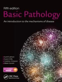 Basic Pathology : An introduction to the mechanisms of disease