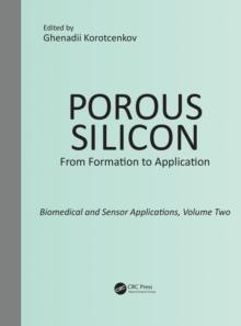 Porous Silicon: From Formation to Application: Biomedical and Sensor Applications, Volume Two