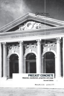 Precast Concrete : Materials, Manufacture, Properties and Usage, Second Edition