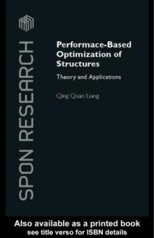 Performance-Based Optimization of Structures : Theory and Applications