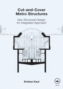 Cut-and-Cover Metro Structures : Geo-Structural Design: An Integrated Approach