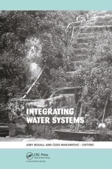 Integrating Water Systems : Proceedings of the Tenth International Conference on Computing and Control in the Water Industry 2009