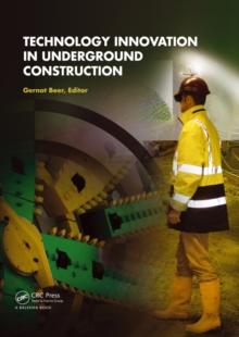 Technology Innovation in Underground Construction