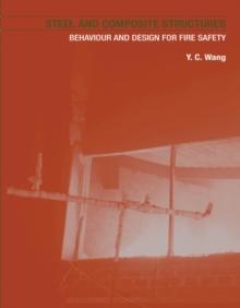 Steel and Composite Structures : Behaviour and Design for Fire Safety