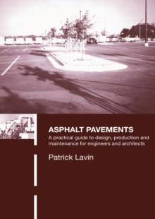 Asphalt Pavements : A Practical Guide to Design, Production and Maintenance for Engineers and Architects