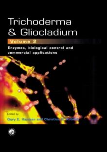 Trichoderma And Gliocladium, Volume 2 : Enzymes, Biological Control and commercial applications