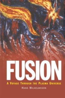 Fusion : A Voyage Through the Plasma Universe