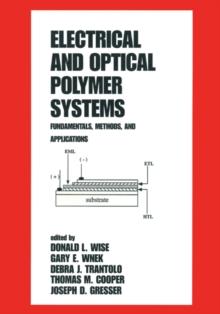 Electrical and Optical Polymer Systems : Fundamentals: Methods, and Applications