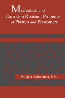 Mechanical and Corrosion-Resistant Properties of Plastics and Elastomers