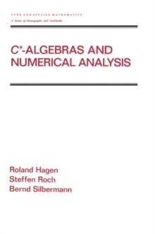 C* - Algebras and Numerical Analysis