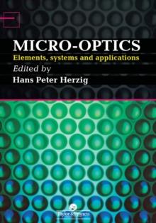 Micro-Optics : Elements, Systems And Applications