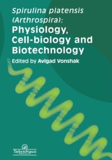 Spirulina Platensis Arthrospira : Physiology, Cell-Biology And Biotechnology