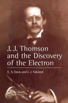 J.J. Thompson And The Discovery Of The Electron