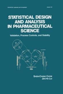 Statistical Design and Analysis in Pharmaceutical Science : Validation, Process Controls, and Stability