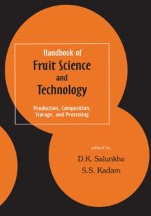 Handbook of Fruit Science and Technology : Production, Composition, Storage, and Processing