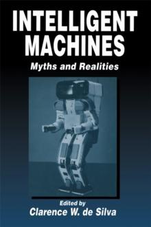 Intelligent Machines : Myths and Realities