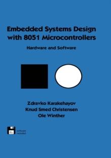 Embedded Systems Design with 8051 Microcontrollers : Hardware and Software