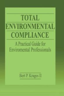 Total Environmental Compliance : A Practical Guide for Environmental Professionals