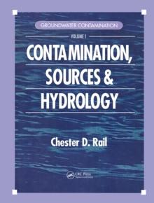 Groundwater Contamination, Volume I : Sources and Hydrology