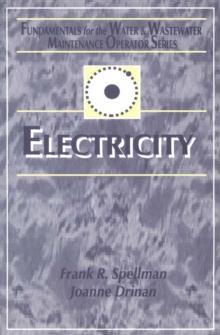 Electricity : Fundamentals for the Water and Wastewater Maintenance Operator