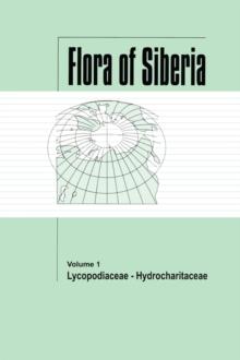 Flora of Siberia, Vol. 1 : Lycopodiaceae - Hydrocharitaceae