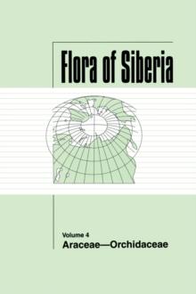 Flora of Siberia, Vol. 4 : Araceae-Orchidaceae