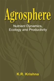 Agrosphere : Nutrient Dynamics, Ecology and Productivity