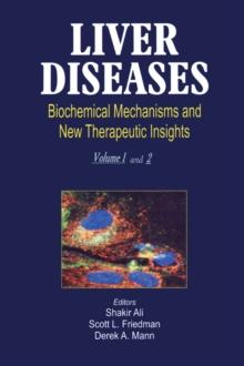 Liver Diseases (2 Vols.) : Biochemical Mechanisms and New Therapeutic Insights