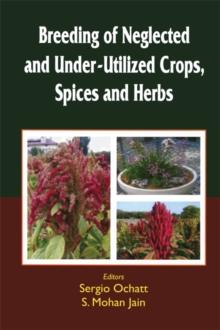 Breeding of Neglected and Under-Utilized Crops, Spices, and Herbs