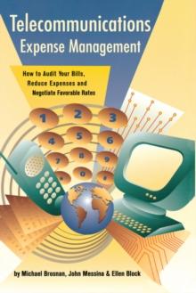 Telecommunications Expense Management : How to Audit Your Bills, Reduce Expenses, and Negotiate Favorable Rates