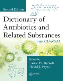 Dictionary of Antibiotics and Related Substances : with CD-ROM, Second Edition