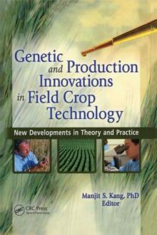 Genetic and Production Innovations in Field Crop Technology : New Developments in Theory and Practice