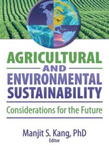 Agricultural and Environmental Sustainability : Considerations for the Future