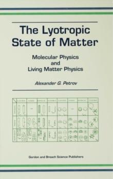 The Lyotropic State of Matter : Molecular Physics and Living Matter Physics