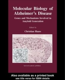 Molecular Biology of Alzheimer's Disease : Genes and Mechanisms Involved in Amyloid Generation