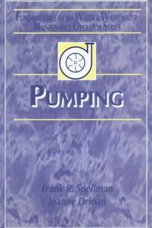 Pumping : Fundamentals for the Water and Wastewater Maintenance Operator