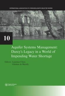 Aquifer Systems Management: Darcy's Legacy in a World of Impending Water Shortage : Selected Papers on Hydrogeology 10