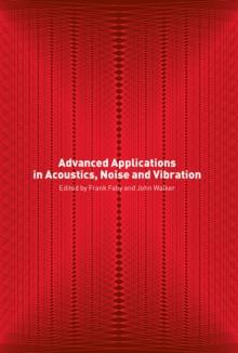 Advanced Applications in Acoustics, Noise and Vibration