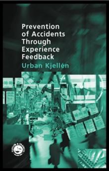 Prevention of Accidents Through Experience Feedback